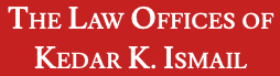The Law Offices of Kedar K. Ismail